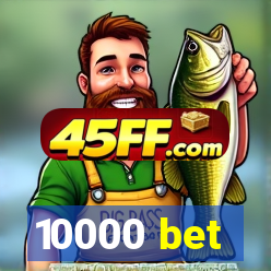 10000 bet